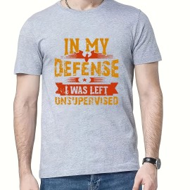 Men's Graphic T-Shirt - 'In My Defense I Was Left Unsupervised' - Casual and Comfy Tee for Summer